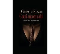 Corpi ancora caldi: La prima indagine della vicequestora Francesca Boni