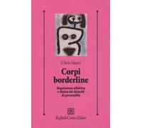 Corpi borderline. Regolazione affettiva e clinica dei disturbi di personalità