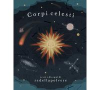 CORPI CELESTI - REDELLAPOLVERE - Il Gatto Verde