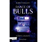 Libri Halley Ribes - Corpi Celesti. Dance Of Bulls #02