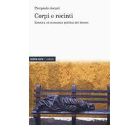 Corpi e recinti. Estetica ed economia politica del decoro