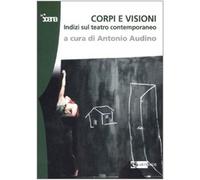 Corpi e visioni. Indizi sul teatro contemporaneo