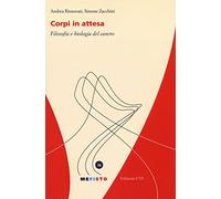 Corpi in attesa. Filosofia e biologia del cancro