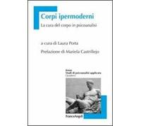 Corpi ipermoderni. La cura del corpo in psicoanalisi