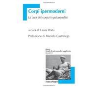 Corpi ipermoderni. La cura del corpo in psicoanalisi