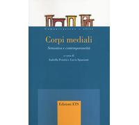 Libri Corpi Mediali. Semiotica E Contemporaneita