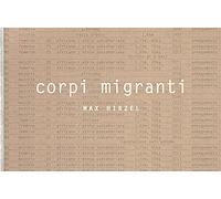 Corpi migranti. Ediz. illustrata