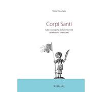 Corpi santi. Culto e iconografia dei martiri turritani dal medioevo all'Ottocento