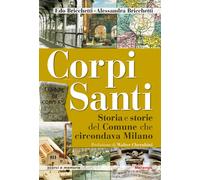 Corpi santi. Storia e storie del Comune che circondava Milano - 2