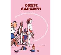 Corpi sapienti - [Edizioni Maurizio Corraini Arte Contemporanea]