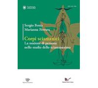 Corpi sciamanici. La nozione di persona nello studio dello sciamanesimo