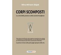 Corpi scomposti. La crisi della postura nella società borghese. C