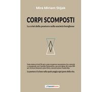 Corpi scomposti. La crisi della postura nella società borghese. Come siamo arriv