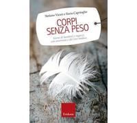Corpi senza peso. Storie di bambini e ragazzi con anoressia e del loro medico