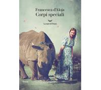 Corpi speciali [Paperback] [Feb 13, 2020] D'Aloja, Francesca