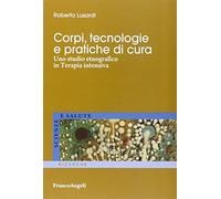 Corpi, tecnologie e pratiche di cura. Uno studio etnografico in terapia intensiva