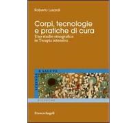 Corpi, tecnologie e pratiche di cura. Uno studio etnografico in terapia intensiva