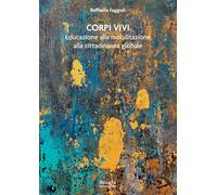 Corpi vivi. Educazione alla mobilitazione alla cittadinanza globale