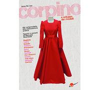 Corpino e sviluppo dei modelli. Dal cartamodello alla realizzazione pratica