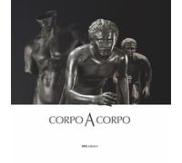 Corpo a corpo. Dalla bellezza classica dei capolavori del Museo Archeologico Naz