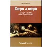 Corpo a corpo. Dialoghi e conflitti nella contemporaneità