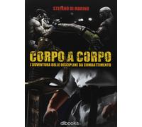 Corpo a Corpo - Stefano Di Marino - Dbooks.it, 2018