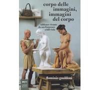 Corpo delle immagini, immagini del corpo. Tableaux vivants da san Francesco a Bi