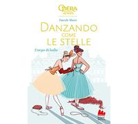 Corpo di ballo. Danzando come le stelle