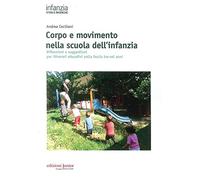 Corpo e movimento nella scuola dell'infanzia. Riflessioni e suggestioni per itin