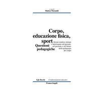 Corpo, educazione fisica, sport. Questioni pedagogiche