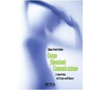 Corpo emozioni comunicazione. L'esperienza del teatro dell'essere