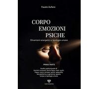 Corpo emozioni e psiche. Dinamismi energetici e tipologie umane