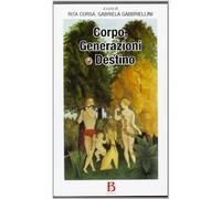 Corpo, generazione e destino