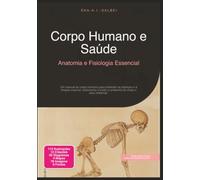 Corpo Humano e Saúde: Anatomia e Fisiologia Essencial
