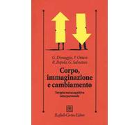 Corpo, immaginazione e cambiamento. Terapia metacognitiva interpersonale