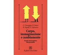 Corpo, immaginazione e cambiamento. Terapia metacognitiva interpersonale
