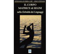 Libri Gino Stefani / Guerra Lisi Stefania - Corpo Matrice Di Segni