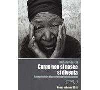 Corpo non si nasce, si diventa. Antropologiche di genere nella globalizzazione