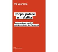 Corpo, potere e malattia. Antropologia e Aids nei Grassfields del Camerun