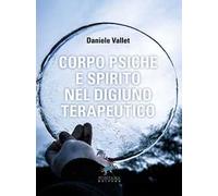 Corpo psiche e spirito nel digiuno terapeutico