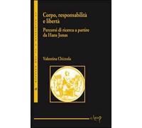 Corpo, responsabilità e libertà. Percorsi di ricerca a partire da Hans Jonas