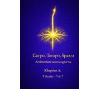 Corpo, Tempo, Spazio: Strutture Locali della Coscienza