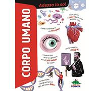 Corpo umano. Adesso lo so!