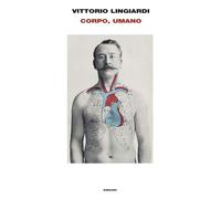 Libro - Corpo, Umano - Vittorio Lingiardi