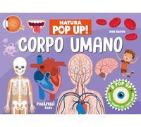Corpo umano. Natura pop-up! Ediz. a colori
