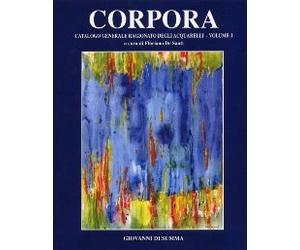 Corpora - Antonio Corpora. Catalogo generale ragionato dei dipinti dal 1930 al 2001. Volume 1