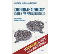 Corporate advocacy. L'arte di far parlare bene di sé