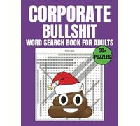 Corporate Bullsh!t - Word Search Puzzle Book For Adults: A Hilarious Gag Gift for Workplace Fun, Secret Santa, and Office Parties