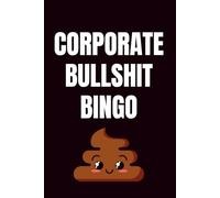 Corporate Bullshit Bingo: Funny Blank Notebook | Sarcastic Lined Notebook | Funny Notebook For Office | Sarcastic Humor Notebook | Coworker Gifts Funny