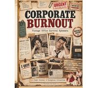 Corporate Burnout: Vintage Office Survival Ephemera To Cut-Outs and Collage Elements for Creative Art Journaling and Scrapbooking